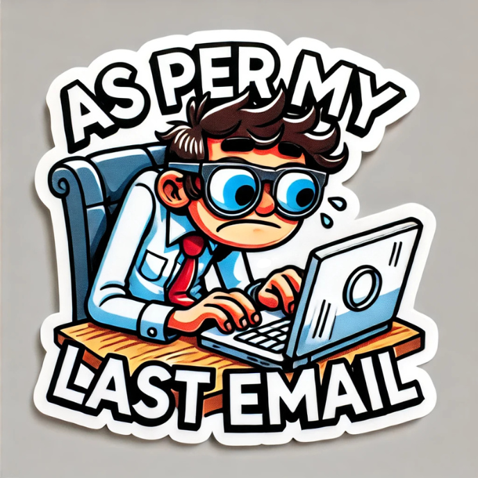 As per my last email - sticker, Office humor, corporate humor