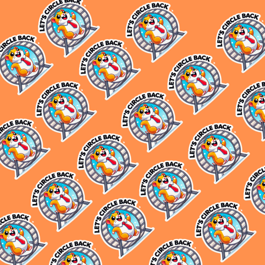 "Let's Circle back" Vinyl Sticker Office humor sticker Corporate humor sticker Workplace humor sticker