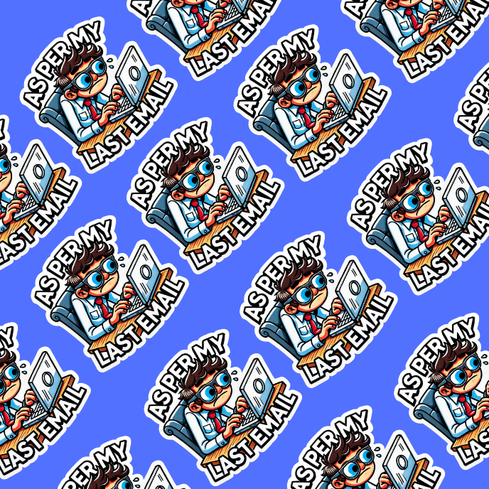 As per my last email - sticker, Office humor, corporate humor