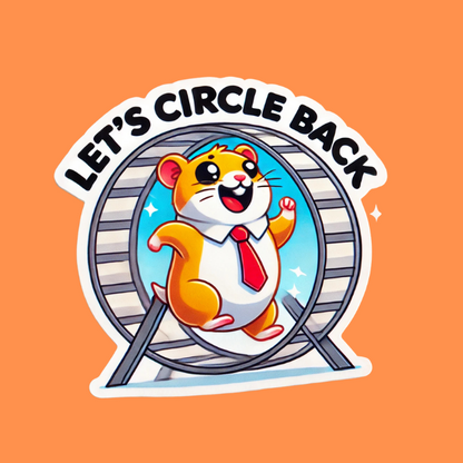 "Let's Circle back" Vinyl Sticker Office humor sticker Corporate humor sticker  Workplace humor sticker